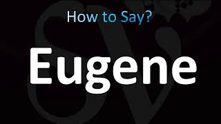 How to Pronounce Eugene (CORRECTLY!)