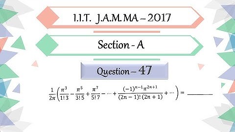 IIT JAM 2017 Mathematics solution Question 47 | Real Analysis | Sum of Series
