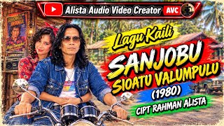 Lagu Kaili 1980 Sanjobu Sioatu Valumpulu Ciptaan Rahman Alista 