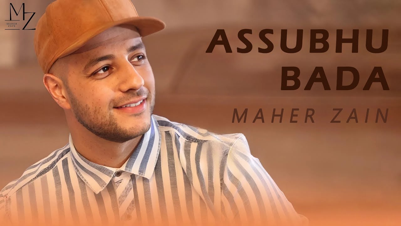 Maher Zain - Assubhu Bada (Lyrics) Maher Zain - Assubhu Bada (Lyrics)