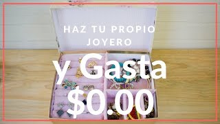 Como hacer un joyero sin gastar un centavo