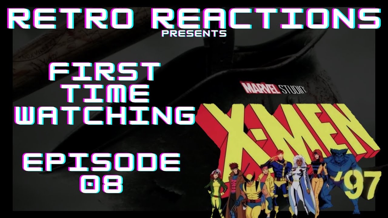 FIRST TIME WATCHING ~ X-MEN '97 Episode 08