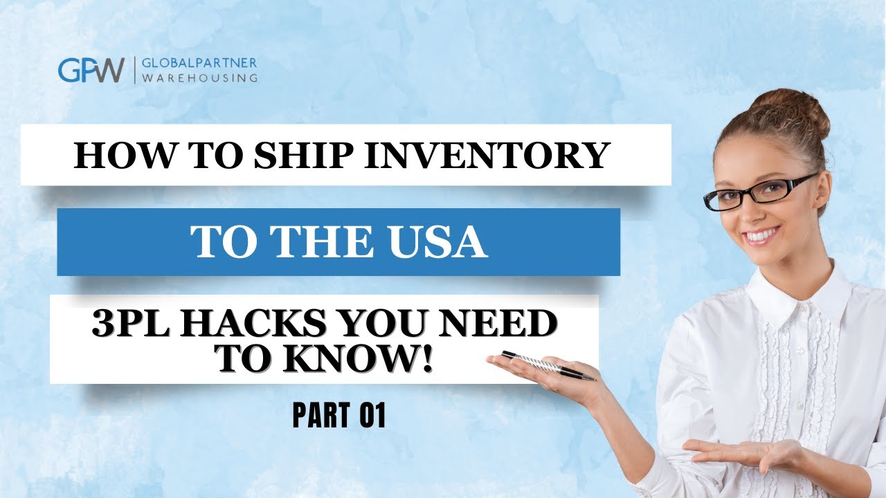 How to Send Your Inventory to the USA? | How a 3PL Works?| 3PL ...