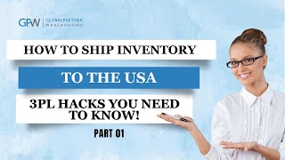 How to Send Your Inventory to the USA? | How a 3PL Works?| 3PL Warehouse in USA