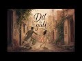 Dil ki gali | A love ballad