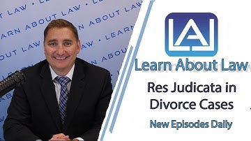 Res Judicata in Divorce Cases | Learn About Law