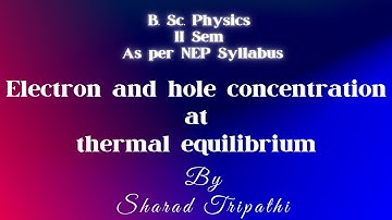 Derivation of e-h concentration at thermal equilibrium and basics of depletion layer