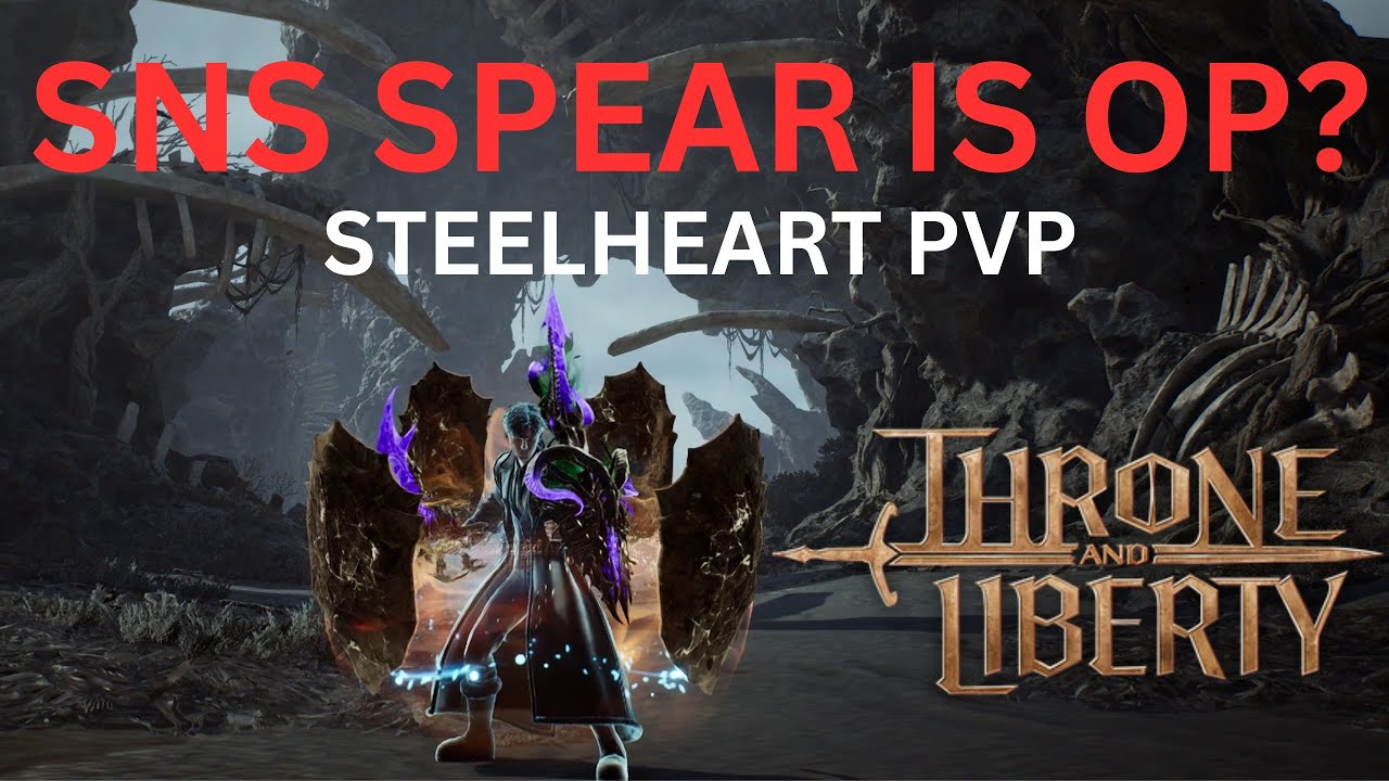 SNS SPEAR IS THE NEW BOMB CLASS? | THRONE AND LIBERTY | STEELHEART PVP