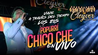 Cleyver y la nueva imagen - Popurrí Chico che (en vivo)