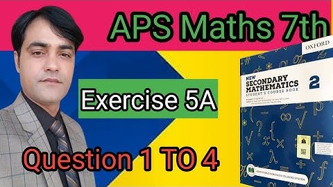Exercise 5A Question NO1 To 4 || New Secondary Mathematics book 2 || APS Maths Class 7th
