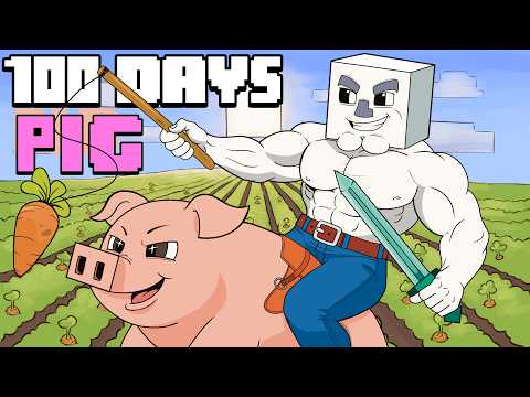 100 Days  - [Minecraft on a PIG]