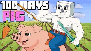 100 Days  - [Minecraft on a PIG]