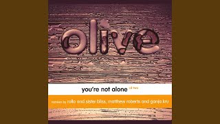 You're Not Alone (Ganja Kru Remix) - Olive