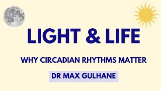 Light and Life: Why Circadian Rhythms Matter