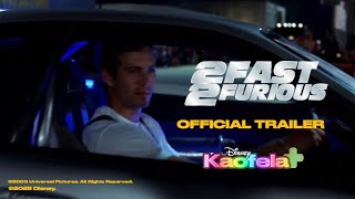2 Fast 2 Furious Official Trailer Disney Kaofela Plus