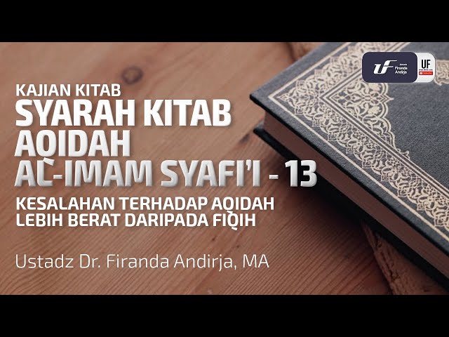 Aqidah Imam Syafii #13: Kesalahan Terhadap Aqidah Lebih Berat Drpd Fiqih - Ust Dr. Firanda Andirja class=