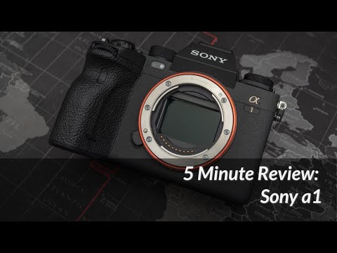 5 Minute Camera Review: Sony a1 is a Fantastic Beast