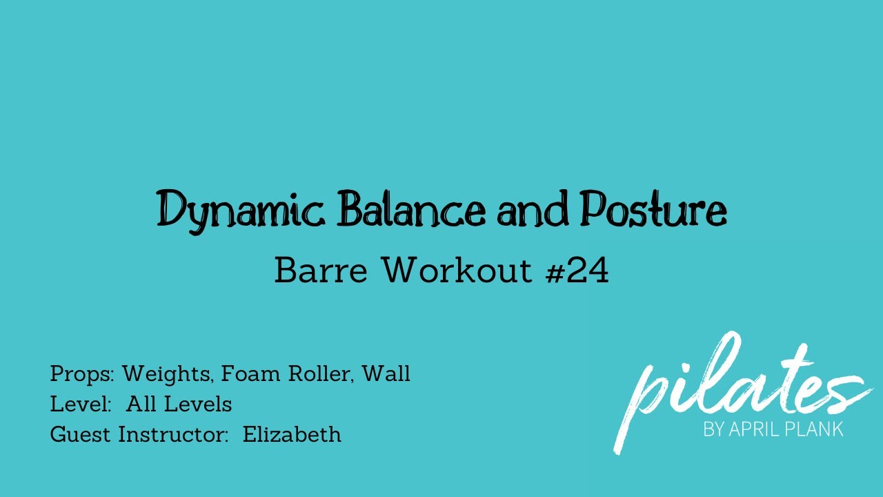 Dynamic Balance and Posture - Barre #24 (Weights, Foam Roller, Wall ...
