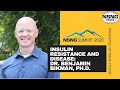 Insulin Resistance and Disease with Dr. Benjamin Bikman Ph.D. - NSNG® Summit 2020