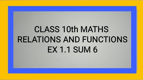 CLASS 10th MATHS RELATIONS AND FUNCTIONS EX 1.1 SUM 6 TN NEW SYLLABUS