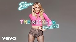 Eden xo - The Weekend (Audio) ft. Lil Jon  - Durasi: 2:53. 