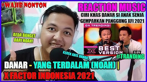 REACTION DANAR - YANG TERDALAM (NOAH) | X-FACTOR INDONESIA 2021 | GALA LIVE SHOW 1
