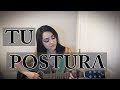 Tu Postura - Banda MS - Naney Rivera (cover)