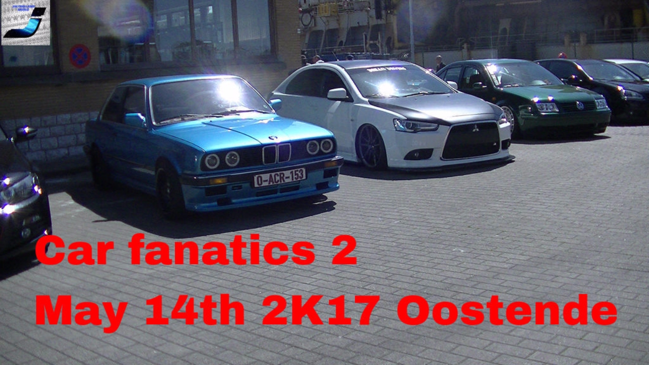 Car Fanatics 2, May 17Th 2017 Oostende, Sun Sea & Cars YouTube