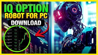 IQ Option Robot for PC [DOWNLOAD] - 100% Accurate Signals