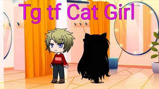 tg tf gacha (Cat Girl)