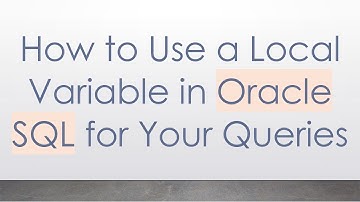 How to Use a Local Variable in Oracle SQL for Your Queries