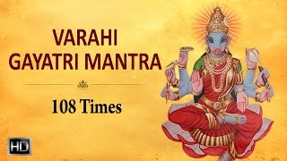 Sri Varahi Gayatri Mantra - 108 Times - Powerful Mantra for Success