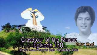 Gravetour of the Famous E130🇬🇧 | Victor Wood | Forest Lawn Memorial Park -Montalban Rizal