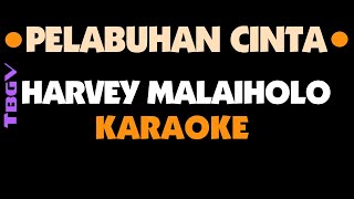 Harvey Malaiholo - PELABUHAN CINTA - Karaoke - Gm