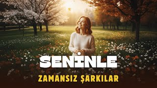 Zamansız Şarkılar - Seninle (Muazzez Ersoy Cover)