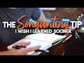 The Songwriting Tip I Wish I Learned Sooner