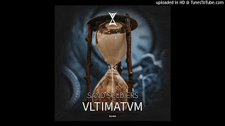 Sand Soldiers - VLTIMATVM (Original Mix)