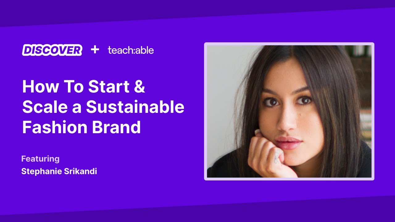 Live Workshop - Stephanie Srikandi - How To Start & Scale a Sustainable Fashion Brand
