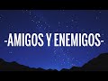 Trap Capos, Noriel - Amigos y Enemigos (Letra/Lyrics) ft. Bad Bunny, Almighty