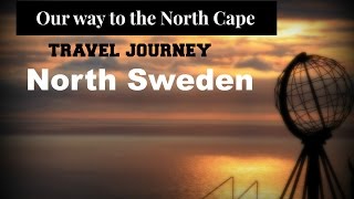 Our way to the North Cape - Sweden // travel journey 3
