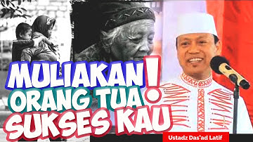 Langsung Praktek !! Muliakan Orang Tua Sekarang, Sukses Kau ! | Ustadz Das