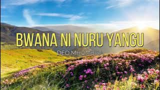 Bwana ni nuru yangu | Deo Mhumbira | Lyrics video