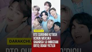 BTS guruhini ko’rish uchun Meksika shahriga 50 mingdan ortiq odam yig’ildi