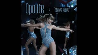 Taylor Swift - Opalite (Remix)