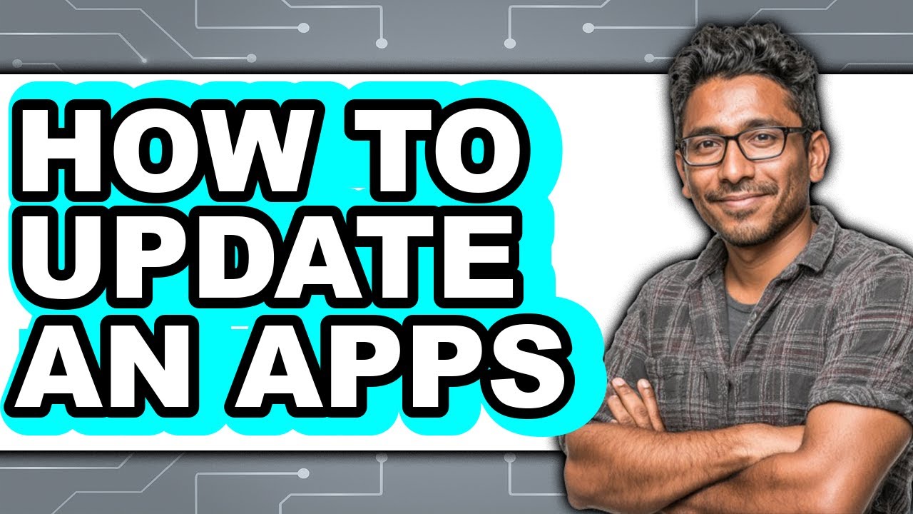 How to Update an Apps - Easy Guide - YouTube