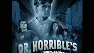 Video thumbnail of "Dr Horrible's Sing-Along Blog - So They Say"