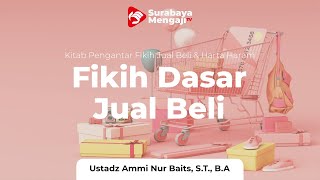 Fiqih Jual Beli Dasar (30) : Jual Beli Kredit Tanpa Barang - Ustadz Ammi Nur Baits ST., BA.