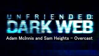 Adam McInnis and Sam Heights - Overcast (Unfriended: Dark Web OST)