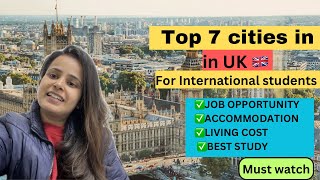 | Top 7 students friendly cities in UK 🇬🇧 2024 | Living cost and job opportunities |