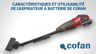 Caractéristiques et Utilisabilité de l'Aspirateur à Batterie de Cofan
